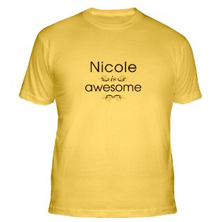 Nicole Is Awesome T Shirts  Nicole Is Awesome Shirts & Tees