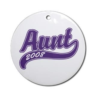 Aunt Gifts  Aunt Home Decor  Aunt 2008 Ornament (Round)