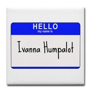 Ivanna Humpalot Tile Coaster  Ivanna Humpalot  Otties Designs