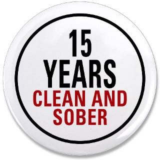 Steps Gifts  12 Steps Buttons  15 Years Clean & Sober 3.5 Button