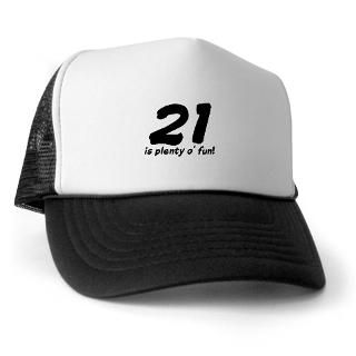 21 Gifts  21 Hats & Caps  21 is plenty of fun Trucker Hat
