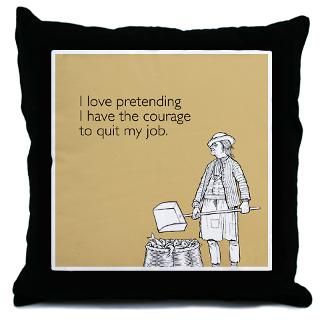 courage to quit my job throw pillow $ 22 99 also available framed tile