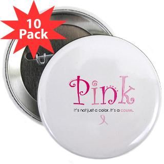 Cancer Gifts  Breast Cancer Buttons  2.25 Button (10 pack