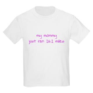 My Mommy Just Ran 26.2 Miles Kids Light T Shirt