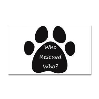 Who Rescued Who? Dog Rescue Sticker (Rectangal) for