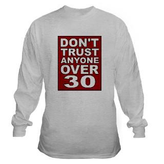 Dont Trust Anyone Over 30  Dont Trust Anyone Over 30