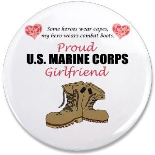 Marine Gifts  Marine Buttons  Proud USMC Girlfriend 3.5 Button