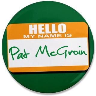 Adult Gifts  Adult Buttons  Pat McGroin Name tag 3.5 Button