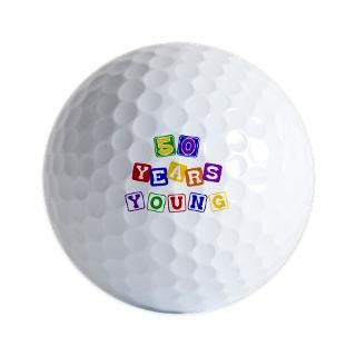 50th birthday 50 years young Golf Ball for $15.00
