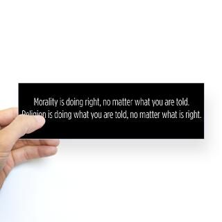 Morality Religion Bumper Sticker by atheistatlarge