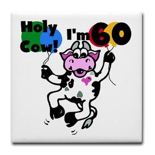 Holy Cow Im 60 Tile Coaster