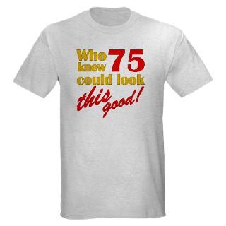 Funny 75Th Birthday T Shirts  Funny 75Th Birthday Shirts & Tees