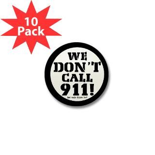 We Dont Call 911 2.25 Button (100 pack)