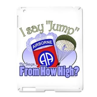 82Nd Gifts  82Nd IPad Cases  82nd Airborne Say Jump iPad2 Case