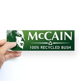 McCain   100% Recycled Bush Bumper Sticker by inlookout
