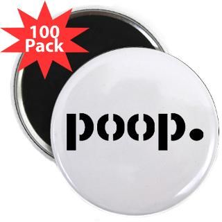 99 2 25 poop magnet 10 pack $ 14 99 poop 2 25 button 100 pack $ 104 99