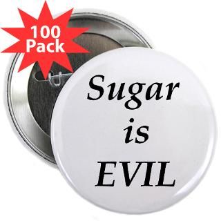 sugar is evil 2 25 button 100 pack $ 109 98