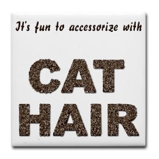 Accessorize With Cat Hair Tile Coaster
