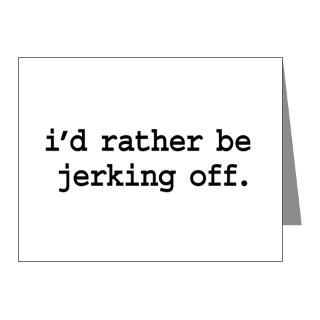 rather be jerking off. Note Cards (Pk of 10)