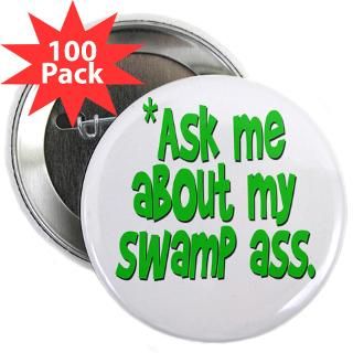 ask me about my swamp ass 2 25 button 100 pack $ 114 98