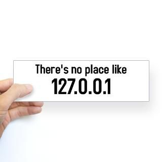 theres no place like 127.0.0.1 Bumper Bumper Sticker by wearnation