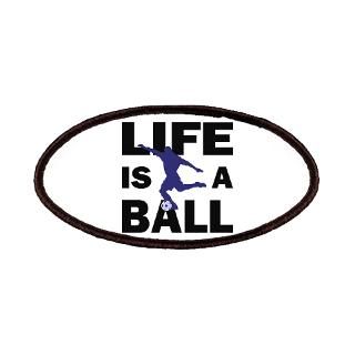 Life Is A Ball Soccer Patches for $6.50