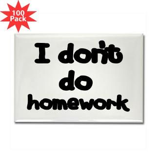 don t do homework rectangle magnet 100 pack $ 141 99