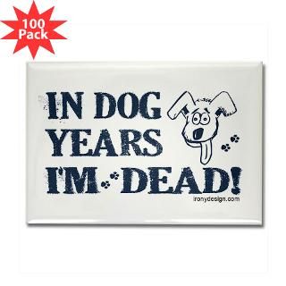 dog years humor rectangle magnet 100 pack $ 153 99