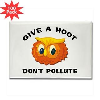 give a hoot don t pollute rectangle magnet 100 pa $ 189 99