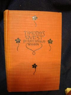 Timothys Quest, Kate Douglas Wiggin/ New York Grosset & Dunlap 1894