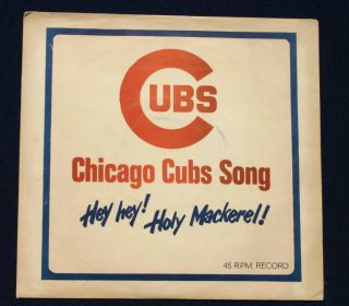 Chicago Cubs Song Hey Hey Holy Mackerel 7 45 RPM