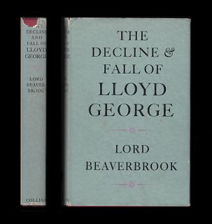 Beaverbrook DECLINE, FALL OF LLOYD GEORGE Chanak GREECE TURKEY Ireland