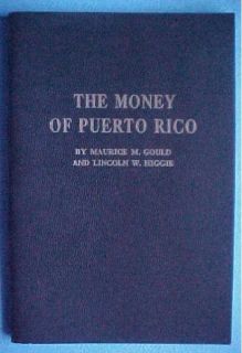 the money of puerto rico by maurice m gould and lincoln w higgie 1962