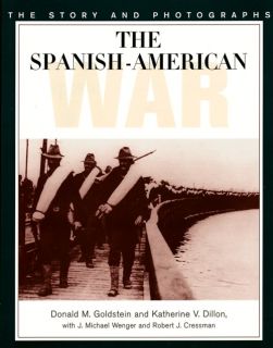 The Spanish American War Pictorial History Book