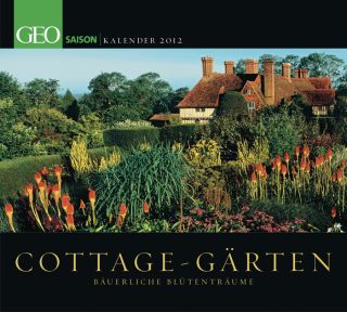 Cottage Gärten – Bäuerliche Blütenträume Kalender 2012
