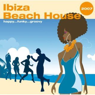 Ibiza Beach House 2007 Musik