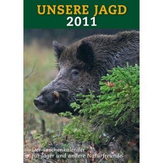 Unsere Jagd Taschenkalender 2011 Der Taschenkalender für Jäger und