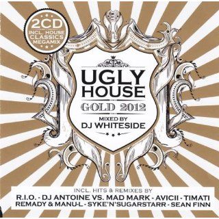 Ugly House Mix   Gold 2012 Musik