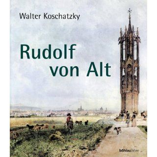 Rudolf von Alt Walter Koschatzky, Gabriela Koschatzky