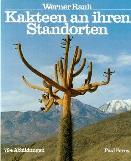 Kakteen an ihren Standorten Werner Rauh Bücher