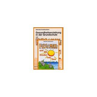 Gesundheitserziehung in der Grundschule mit Fipsi & Maxi, Bd.1, Sonne