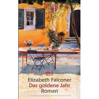 Das goldene Jahr Roman Elizabeth Falconer, Angelika