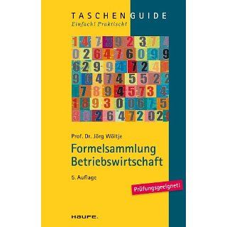 Formelsammlung Betriebswirtschaft TaschenGuide eBook Jörg Wöltje