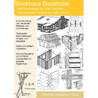 Blockhaus selber bauen 200 Patente zeigen wie es geht 
