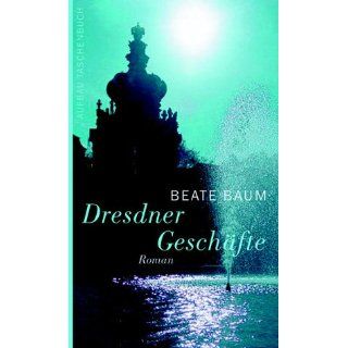 Dresdner Geschäfte. Beate Baum Bücher