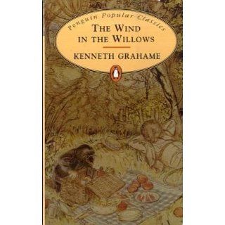 The Wind in the Willows (Penguin Popular Classics) Kenneth