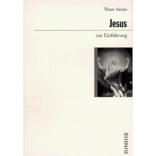 Jesus zur Einführung Peter Antes Bücher