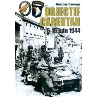 Objectif Carentan 6 15 Juin 1944 Michel de Trez, Georges