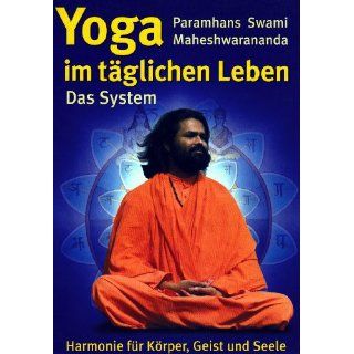 Yoga im täglichen Leben. Das System. Paramhans Swami