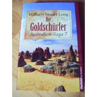 Die Goldschürfer. (Australien Saga). Roman. William